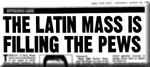 Actual Headline: "The Latin Mass is Filling the Pews"