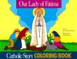 Our Lady of Fatima Coloring Book [Booklet] (Click to buy & for more info.)