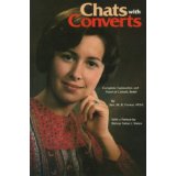Chats With Converts: Complete Explanation of Catholic Belief [Book] (Click to buy & for more info.)