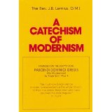 A Catechism of Modernism [Exposing Errors of Modernism] [Book] (Click to buy & for more info.)