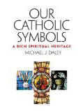 Catholic Symbols: Our Rich Spiritual Heritage [Book] (Click to buy & for more info.)
