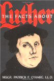 The Facts About Luther [Book] (Click to buy & for more info.)