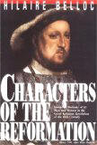 'Characters of the Reformation' [Book] (Click to buy & for more info.)