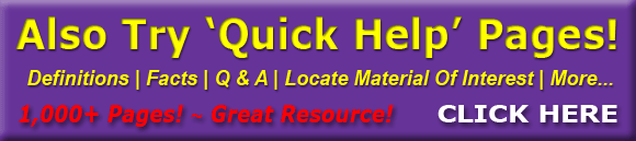 Click Here For 1,000+ 'Quick Help' Pages! ~ Easy & Convenient!