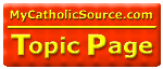 My Catholic Source.com - Topic Page: Current Issues