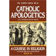 Catholic Apologetics: God, Christianity, and the Church (A Course in Religion) [Book] (Click to buy & for more info.)