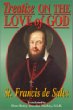 Treatise on the Love of God by St. Francis de Sales [Book] (Click to buy & for more info.)