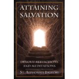 Attaining Salvation: Devout Reflections and Meditations by Alphonsus Liguori [Book] (Click to buy & for more info.)