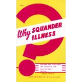 Why Squander Illness? [Book] (Click to buy & for more info.)