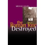 The Roman Rite Destroyed [Book] (Click to buy & for more info.)