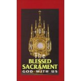 The Blessed Sacrament: God With Us [Book] (Click to buy & for more info.)