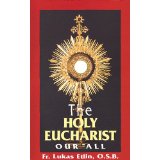 The Holy Eucharist Our All [Book] (Click to buy & for more info.)