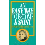 An Easy Way to Become a Saint [Book] (Click to buy & for more info.)
