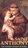 St. Anthony: The Wonder-Worker of Padua [Book] (Click to buy & for more info.)